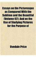 Essays on the Picturesque as Compared with the Sublime and the Beautiful (Volume 02); And on the Use of Studying Pictures for the Purpose of
