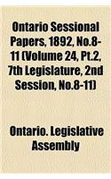 Ontario Sessional Papers, 1892, No.8-11 (Volume 24, PT.2, 7th Legislature, 2nd Session, No.8-11): (English)
