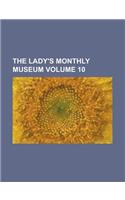 The Lady's Monthly Museum Volume 10: (English)