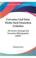 Cervantes Und Seine Werke Nach Deutschen Urtheilen