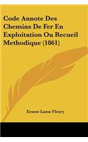 Code Annote Des Chemins De Fer En Exploitation Ou Recueil Methodique (1861)