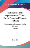 Recherches Sur La Vegetation de L'Ouest de La France A L'Epoque Tertiaire