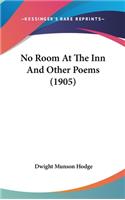 No Room at the Inn and Other Poems (1905)