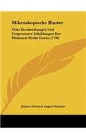 Mikroskopische Blatter: Oder Beschreibungen Und Vergrosserte Abbildungen Der Kleinsten Werke Gottes (1798)