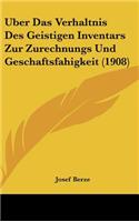 Uber Das Verhaltnis Des Geistigen Inventars Zur Zurechnungs Und Geschaftsfahigkeit (1908)