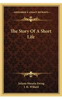 The Story Of A Short Life