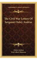 The Civil War Letters of Sergeant Onley Andrus