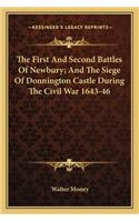 The First And Second Battles Of Newbury; And The Siege Of Donnington Castle During The Civil War 1643-46