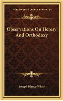 Observations on Heresy and Orthodoxy