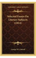 Selected Essays on Literary Subjects (1914)