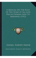 Manual On The Rule Of The Road At Sea And Precautionary Aids To Mariners (1912)