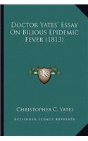 Doctor Yates' Essay on Bilious Epidemic Fever (1813)