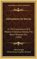 Adventures in Servia