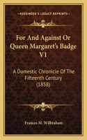 For And Against Or Queen Margaret's Badge V1