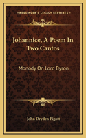 Johannice, A Poem In Two Cantos