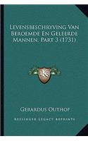 Levensbeschryving Van Beroemde En Geleerde Mannen, Part 3 (1731): (Dutch)