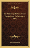 Die Psychologische Ursache Der Hypnotischen Erscheinungen (1880)