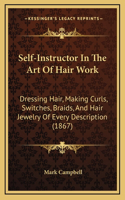 Self-Instructor In The Art Of Hair Work