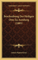 Beschreibung Der Heiligen Orte Zu Arenberg (1885)