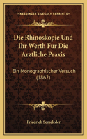 Die Rhinoskopie Und Ihr Werth Fur Die Arztliche Praxis