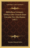 Bibliotheca Germano-Glottica Oder Versuch Einer Literatur Der Alterthumer (1817)