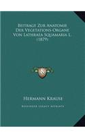 Beitrage Zur Anatomie Der Vegetations-Organe Von Lathraea Squamaria L. (1879)
