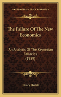 The Failure Of The New Economics