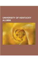 University of Kentucky Alumni: Thomas Hunt Morgan, Ashley Judd, William Lipscomb, John T. Scopes, Steve Beshear, Ernie Fletcher, Paul E. Patton, Ted(English)