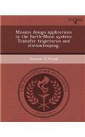 Mission Design Applications in the Earth-Moon System: Transfer Trajectories and Stationkeeping