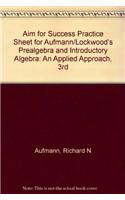 AIM for Success Practice Sheet for Aufmann/Lockwood's Prealgebra and  Introductory Algebra: An Applied Approach, 3rd