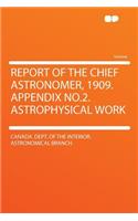 Report of the Chief Astronomer, 1909. Appendix No.2. Astrophysical Work