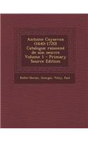 Antoine Coysevox (1640-1720) Catalogue Raisonne de Son Oeuvre Volume 1