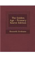 The Golden Age - Primary Source Edition