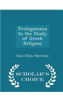 Prolegomena to the Study of Greek Religion - Scholar's Choice Edition