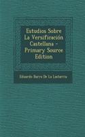 Estudios Sobre La Versificacion Castellana