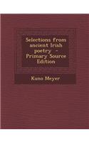 Selections from Ancient Irish Poetry - Primary Source Edition