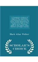 Comparative Analysis of Right of Way Acquisitions and Settlements Between the South Carolina Department of Transportation Right of Way Agents Versus Consultant Right of Way Agents Within Beaufort and Jasper Counties - Scholar's Choice Edition