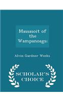 Massasoit of the Wampanoags; - Scholar's Choice Edition