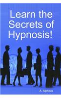 Learn the Secrets of Hypnosis: (English)
