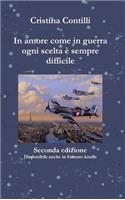 In Amore Come in Guerra Ogni Scelta e Sempre Difficile Seconda Edizione: (Italian)