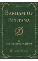 Barham of Beltana (Classic Reprint)