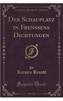 Der Schauplatz in Frenssens Dichtungen (Classic Reprint)