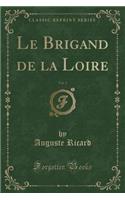 Le Brigand de la Loire, Vol. 2 (Classic Reprint)