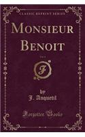 Monsieur Benoit, Vol. 4 (Classic Reprint)