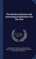 The Nautical Almanac And Astronomical Ephemeris For The Year