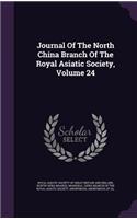 Journal of the North China Branch of the Royal Asiatic Society, Volume 24