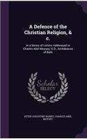 Defence of the Christian Religion, & c.