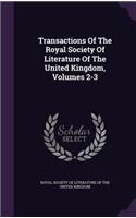 Transactions of the Royal Society of Literature of the United Kingdom, Volumes 2-3