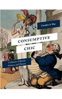 Consumptive Chic: A History of Beauty, Fashion, and Disease
