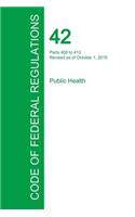 Code of Federal Regulations Title 42, Volume 2, October 1, 2015